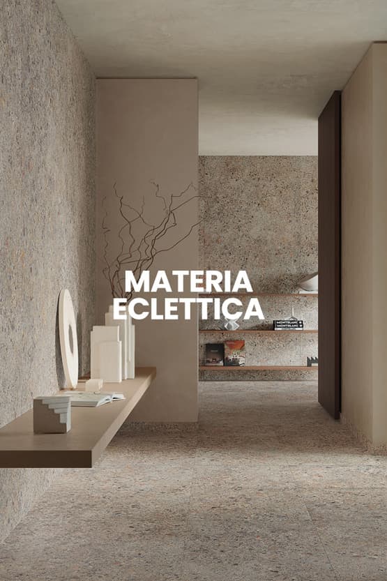 Materia Eclettica — FAP Ceramiche
